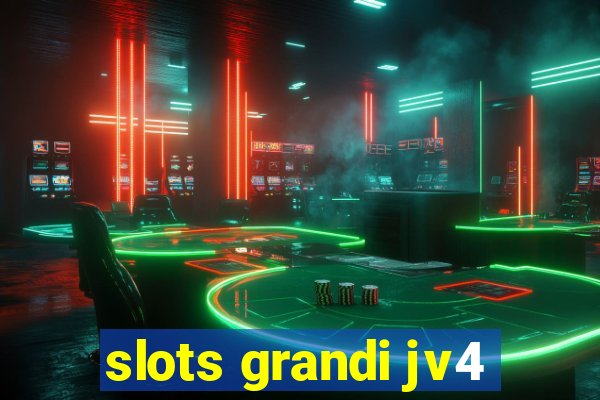 slots grandi jv4