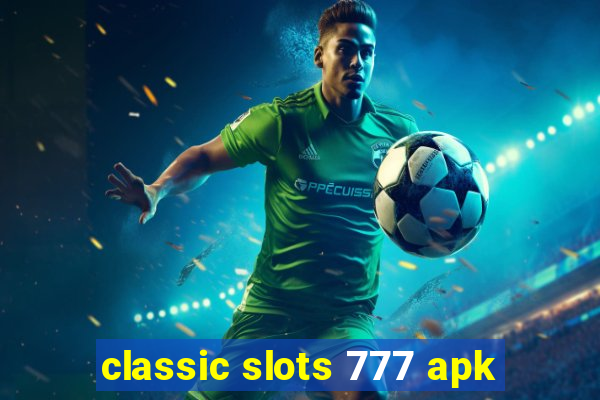 classic slots 777 apk