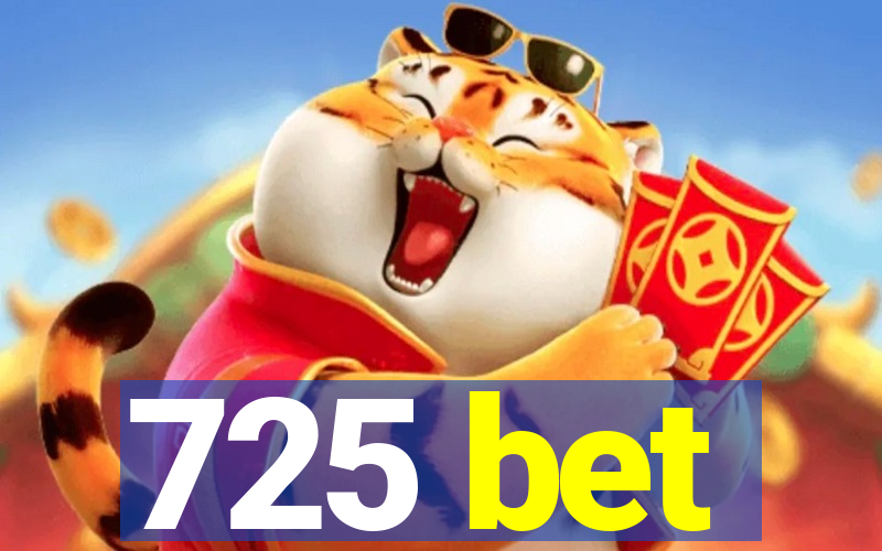 725 bet