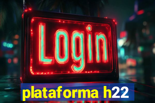 plataforma h22