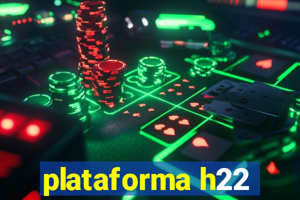 plataforma h22