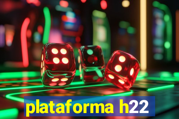 plataforma h22