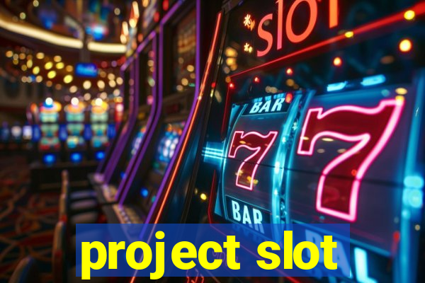 project slot