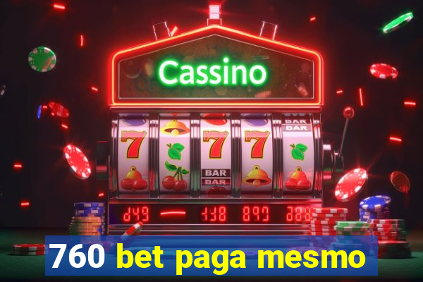 760 bet paga mesmo