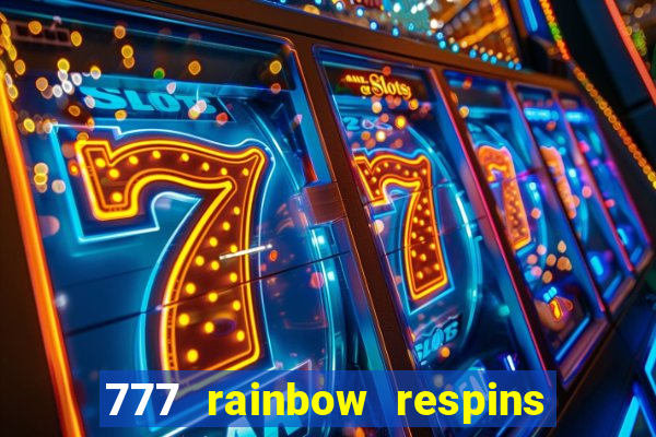 777 rainbow respins slot free play