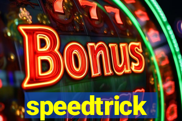 speedtrick