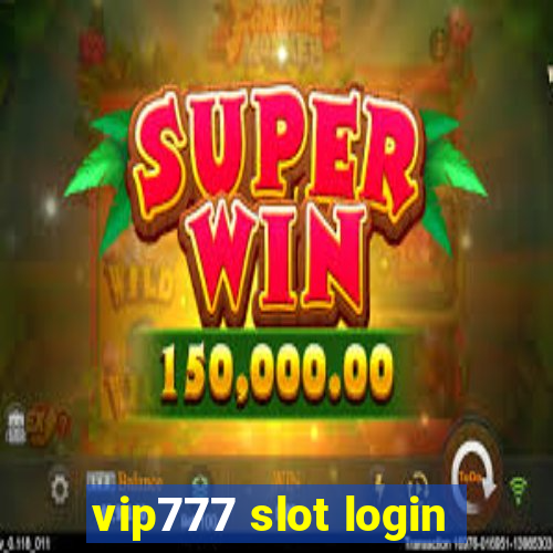 vip777 slot login