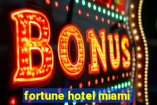 fortune hotel miami