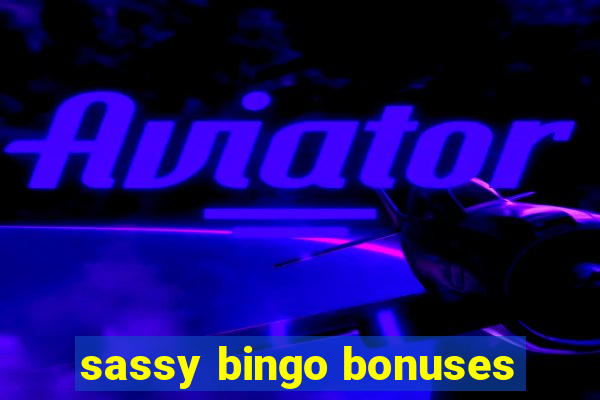 sassy bingo bonuses