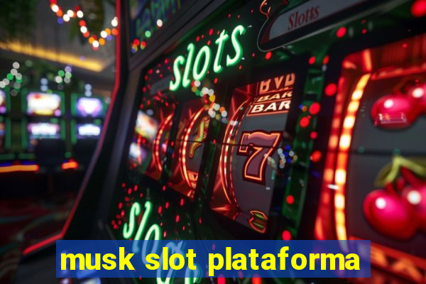 musk slot plataforma