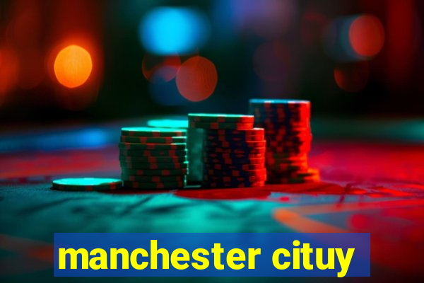 manchester cituy