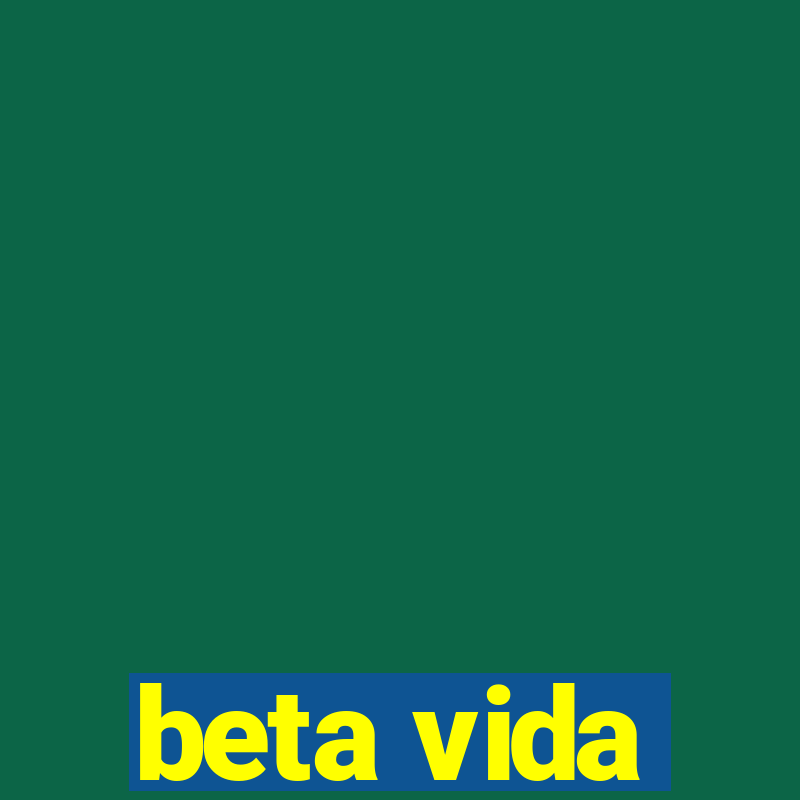 beta vida