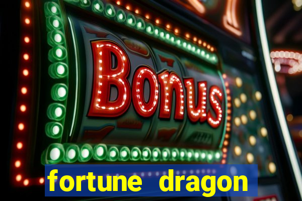 fortune dragon estrela bet