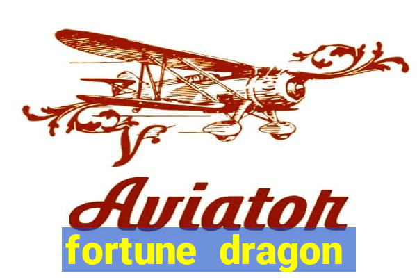 fortune dragon estrela bet