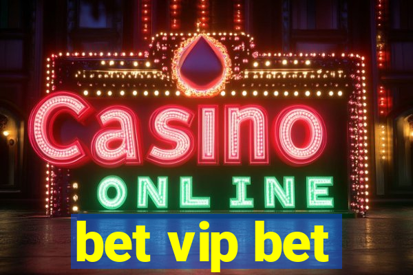 bet vip bet