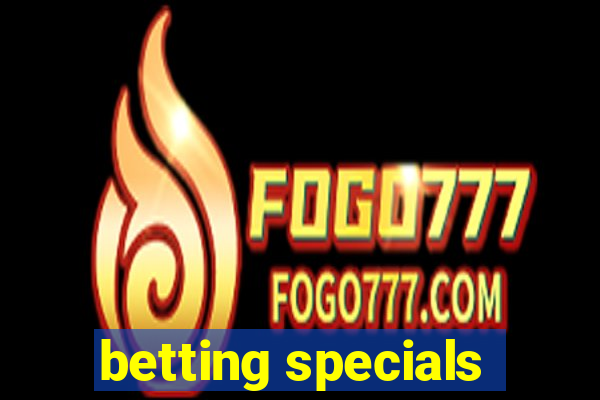 betting specials