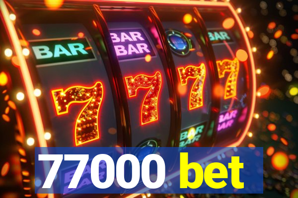 77000 bet