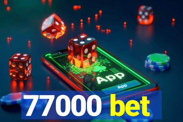 77000 bet