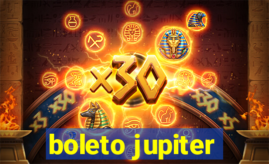 boleto jupiter