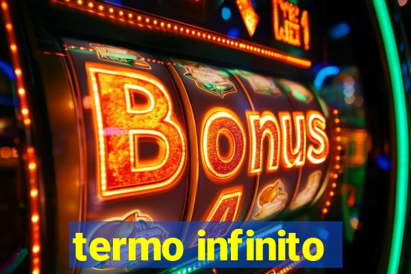 termo infinito