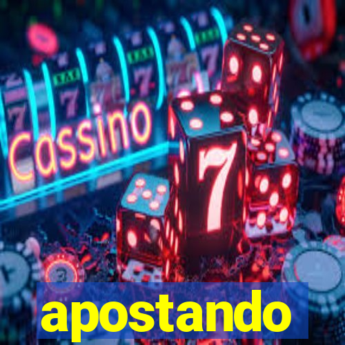 apostando