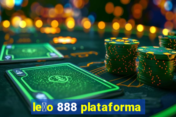 le茫o 888 plataforma