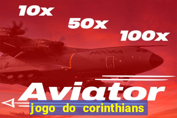 jogo do corinthians ao vivo multicanal