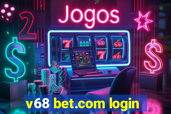 v68 bet.com login