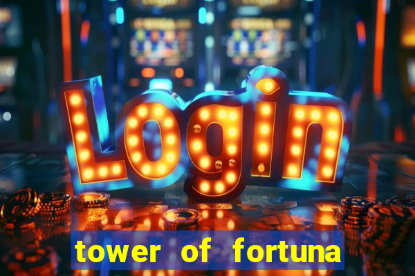 tower of fortuna slot online