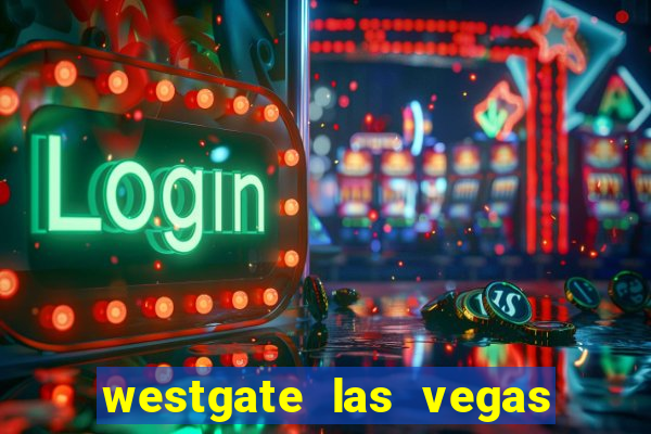 westgate las vegas hotel & casino