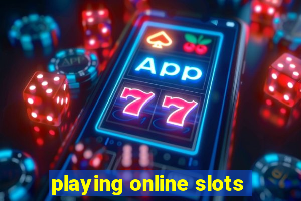 playing online slots