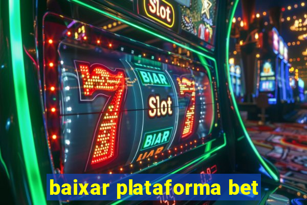 baixar plataforma bet