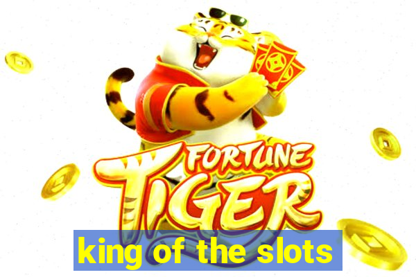 king of the slots