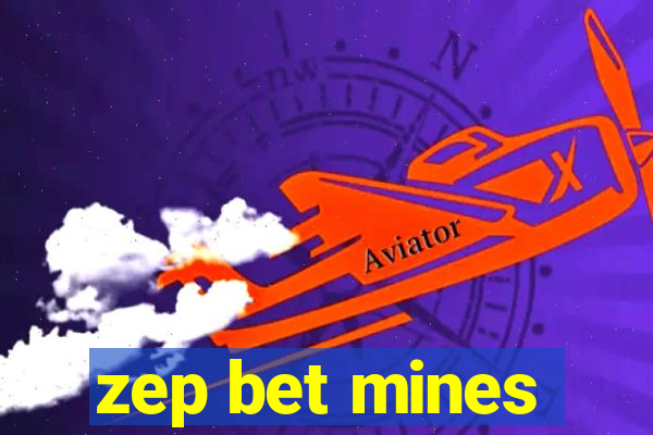 zep bet mines