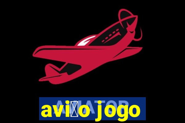 avi茫o jogo