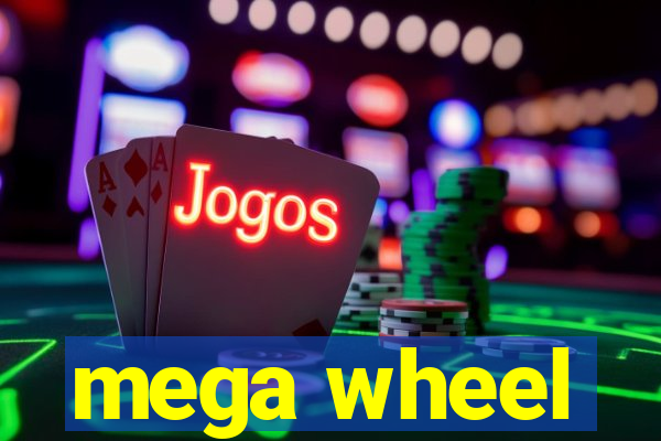 mega wheel