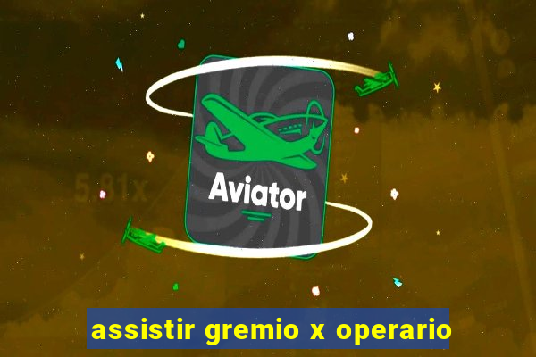 assistir gremio x operario