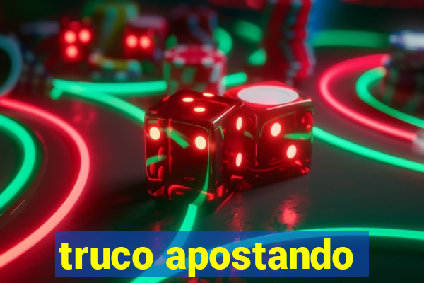 truco apostando