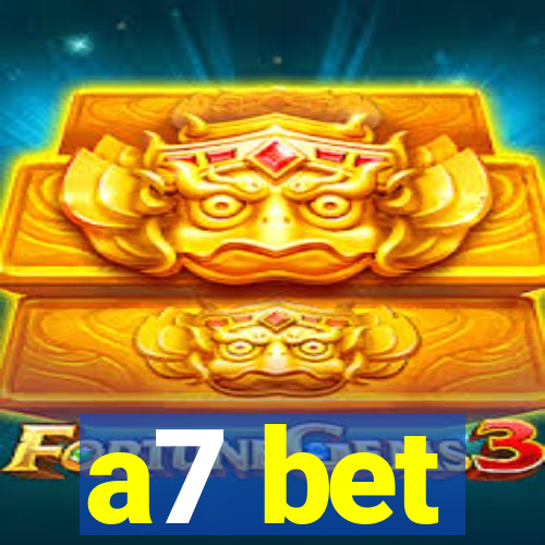 a7 bet