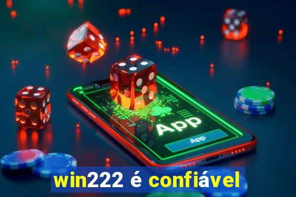 win222 é confiável