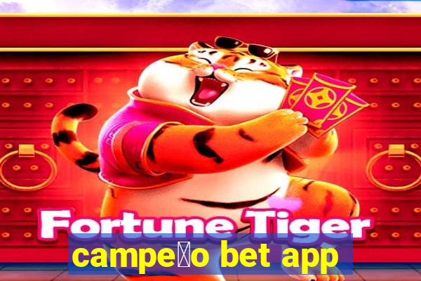 campe茫o bet app