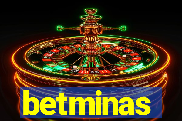 betminas