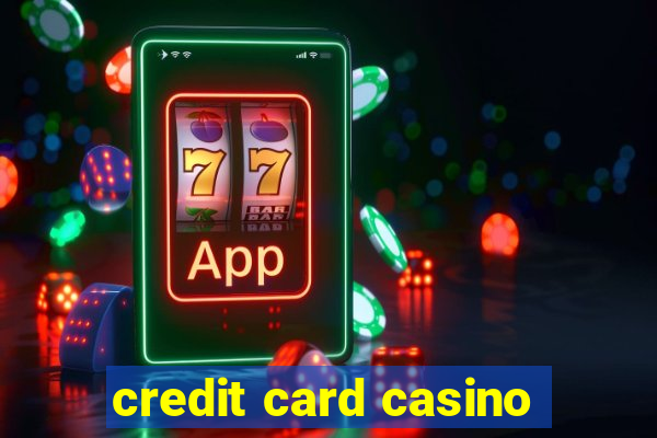 credit card casino