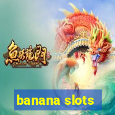 banana slots