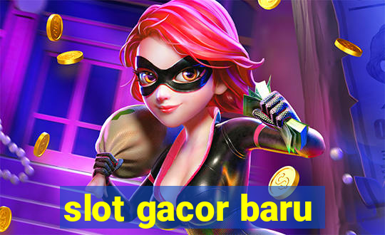 slot gacor baru