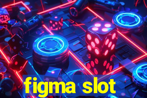 figma slot