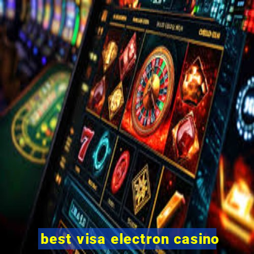 best visa electron casino