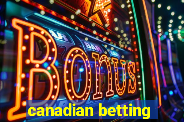 canadian betting