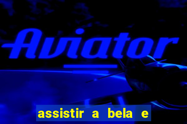 assistir a bela e a fera 1991 online dublado