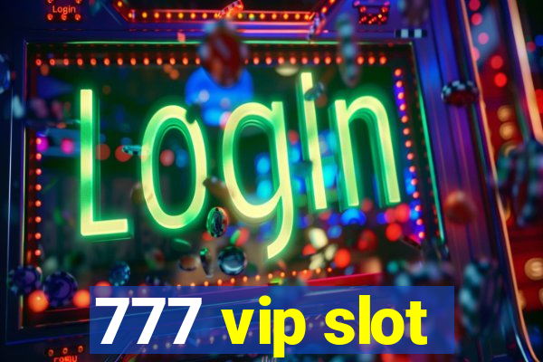 777 vip slot